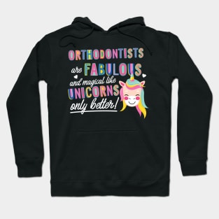 Orthodontists are like Unicorns Gift Idea Hoodie